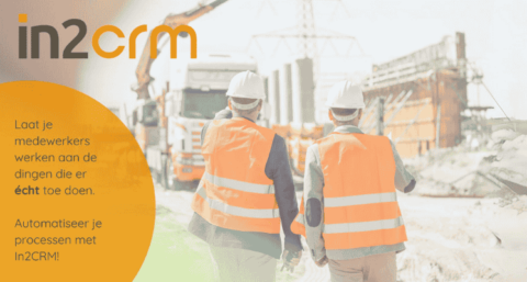 Kennisborging in de bouw: automatiseer je processen met In2CRM